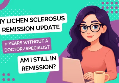 My Lichen Sclerosus Remission Update: 2 Years Without a Specialist